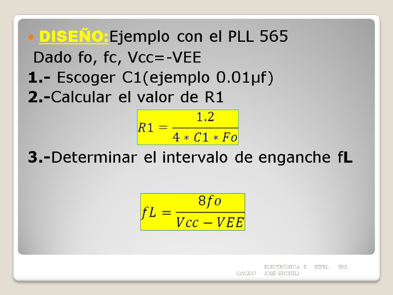 DISEÑO:Ejemplo con el PLL 565  Dado fo, fc, Vcc=-VEE 1.- Escoger C1(ejemplo 0.01µf)